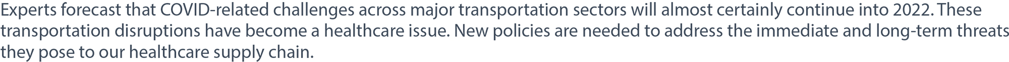 Experts forecast that COVID-related challenges across major transportation sectors will almost certainly continue into 2022 | Enable images to read more